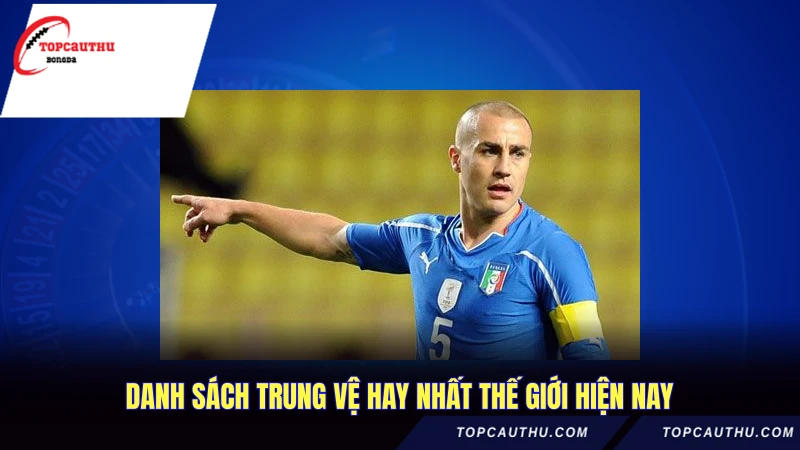 Trung Vệ Hay Nhất Thế Giới - Huyền Thoại Phòng Ngự 1 Danh sách trung vệ hay nhất thế giới hiện nay
