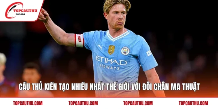 Cầu Thủ Kiến Tạo Nhiều Nhất Thế Giới Với Đôi Chân Ma Thuật