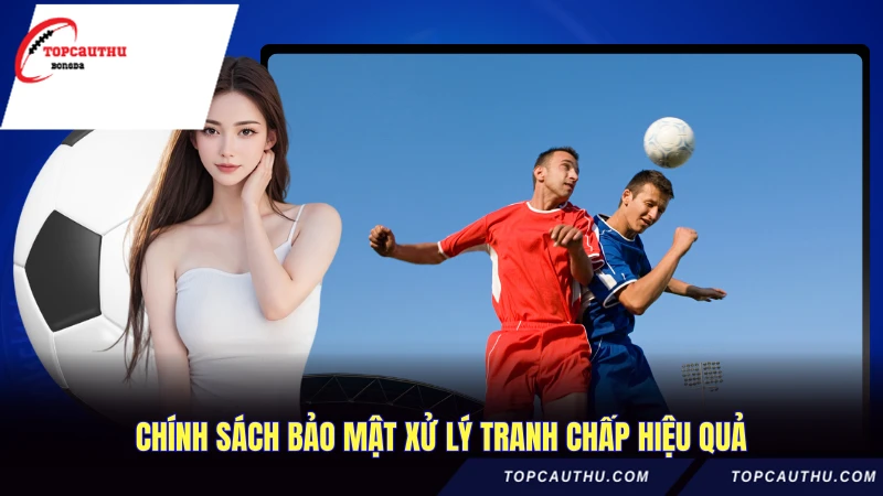 Điều Khoản Sử Dụng - Hướng Dẫn Chi Tiết Nhất 3 Chính sách bảo mật xử lý tranh chấp hiệu quả