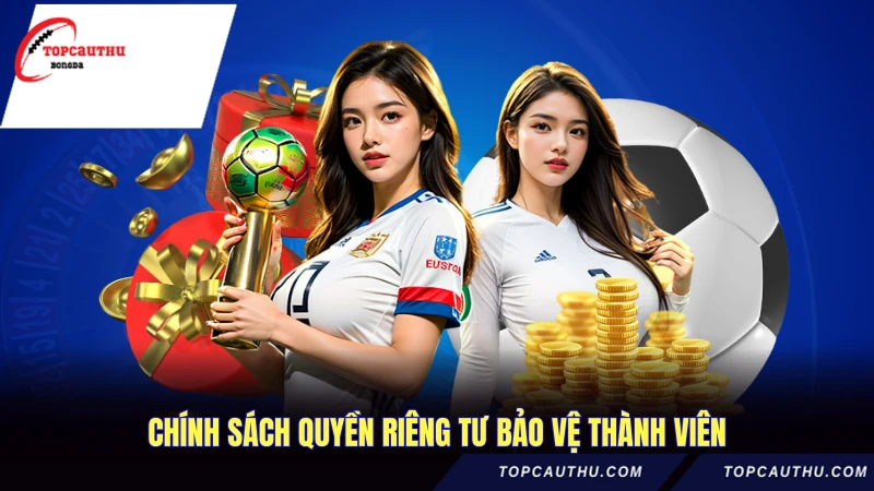 Chính sách quyền riêng tư bảo vệ thành viên