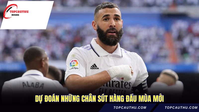 Dự đoán những chân sút hàng đầu mùa mới