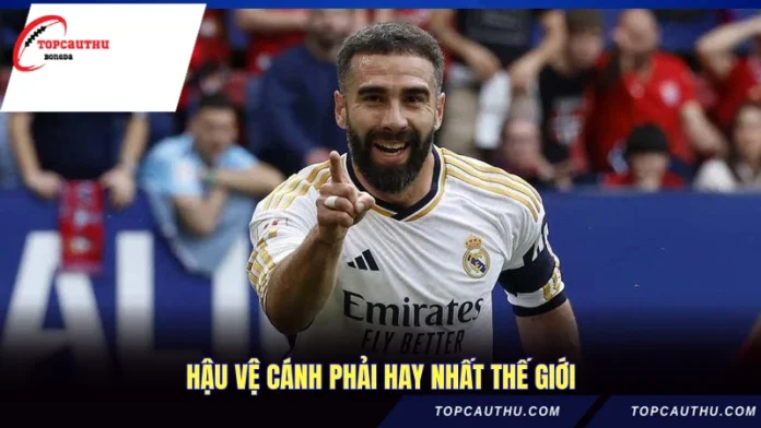 Hậu Vệ Cánh Phải Hay Nhất Thế Giới - Top Ngôi Sao 2026