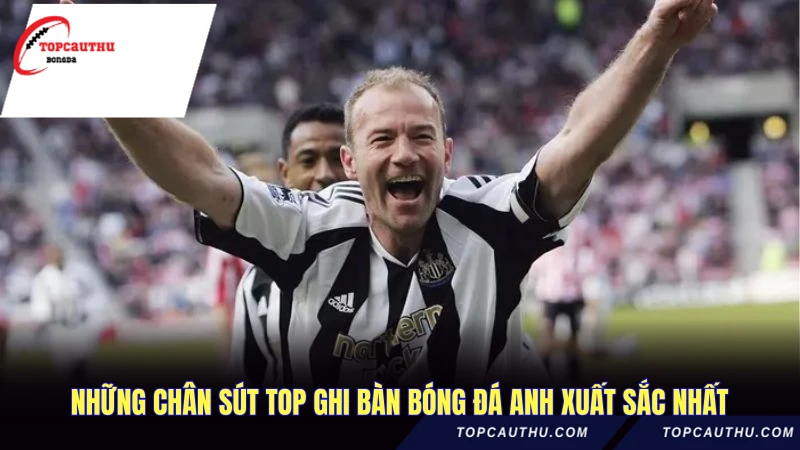 Những chân sút top ghi bàn bóng đá Anh xuất sắc nhất