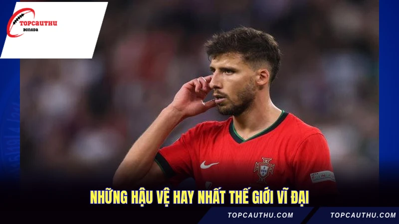 Những hậu vệ hay nhất thế giới vĩ đại