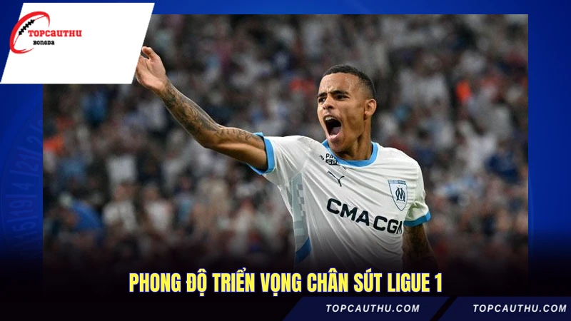 Phong độ triển vọng chân sút Ligue 1