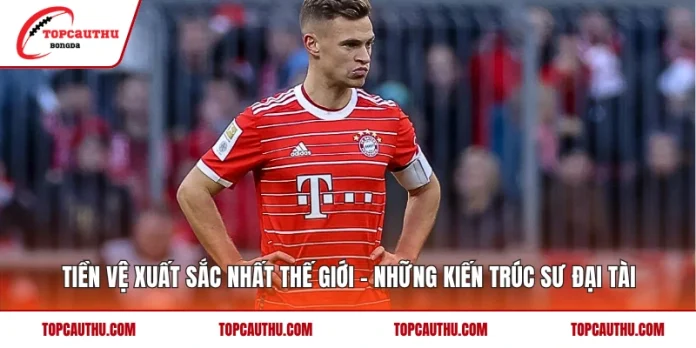 Tiền Vệ Xuất Sắc Nhất Thế Giới - Những Kiến Trúc Sư Đại Tài